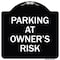 Signmission Parking at Owners Risk Heavy-Gauge Aluminum Architectural Sign, 18" x 18", BW-1818-23461 A-DES-BW-1818-23461 - alternate 1